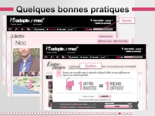Points




                 progression



        Quêtes




Social graph
 
