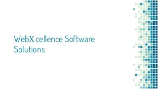 WebX cellence Software
Solutions
 
