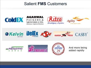 Salient FMS Customers
And more being
added rapidly
 