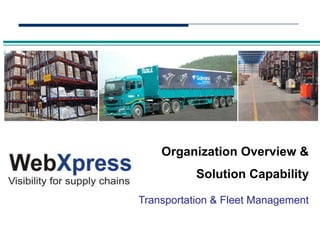 Organization Overview &
           Solution Capability

Transportation & Fleet Management
 