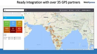 Ready Integration with over 35 GPS partners
 