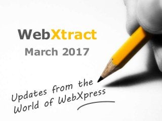 WebXtract
March 2017
 