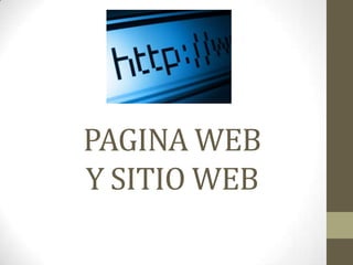PAGINA WEB
Y SITIO WEB
 