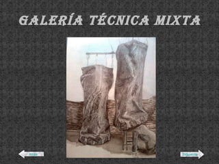 Galería técnica mixta Atrás Siguiente 