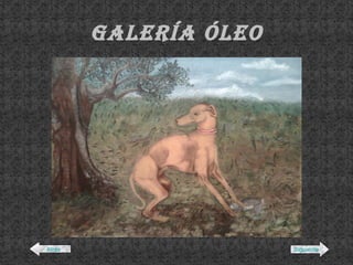 Galería ÓLEO Atrás Siguiente 