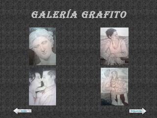 Galería grafito Atrás Siguiente 