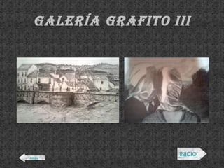 Galería grafito III Atrás INICIO 