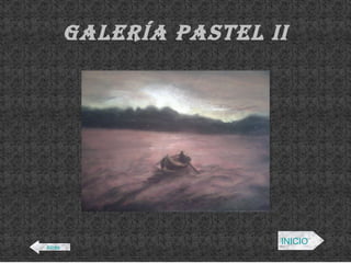 Galería pastel II Atrás INICIO 