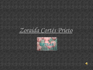 ENTRAR Zoraida Cortés Prieto 