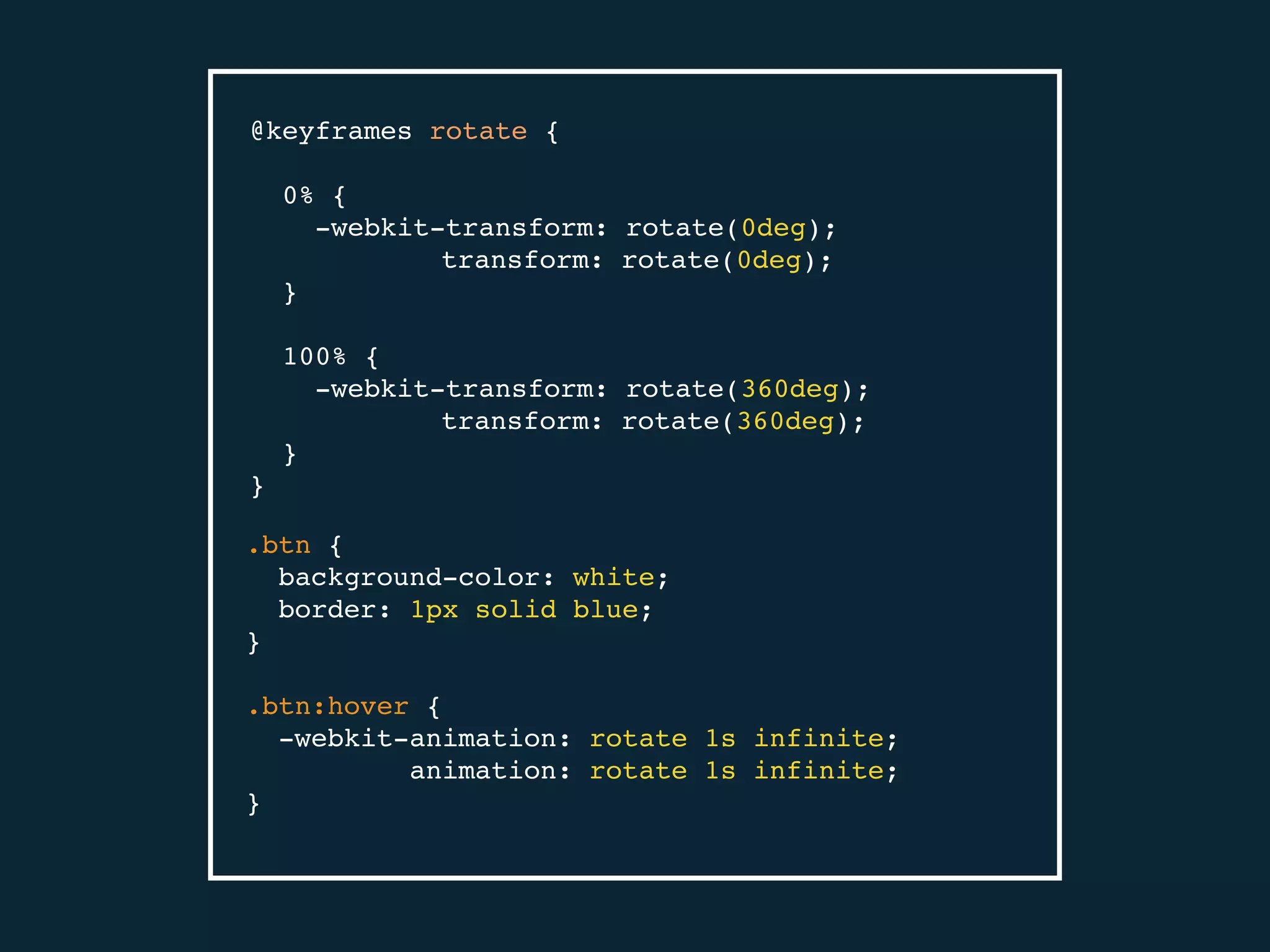@keyframes rotate {
0% {
-webkit-transform: rotate(0deg);
transform: rotate(0deg);
}
100% {
-webkit-transform: rotate(360deg);
transform: rotate(360deg);
}
}
.btn {
background-color: white;
border: 1px solid blue;
}
.btn:hover {
-webkit-animation: rotate 1s infinite;
animation: rotate 1s infinite;
}
 