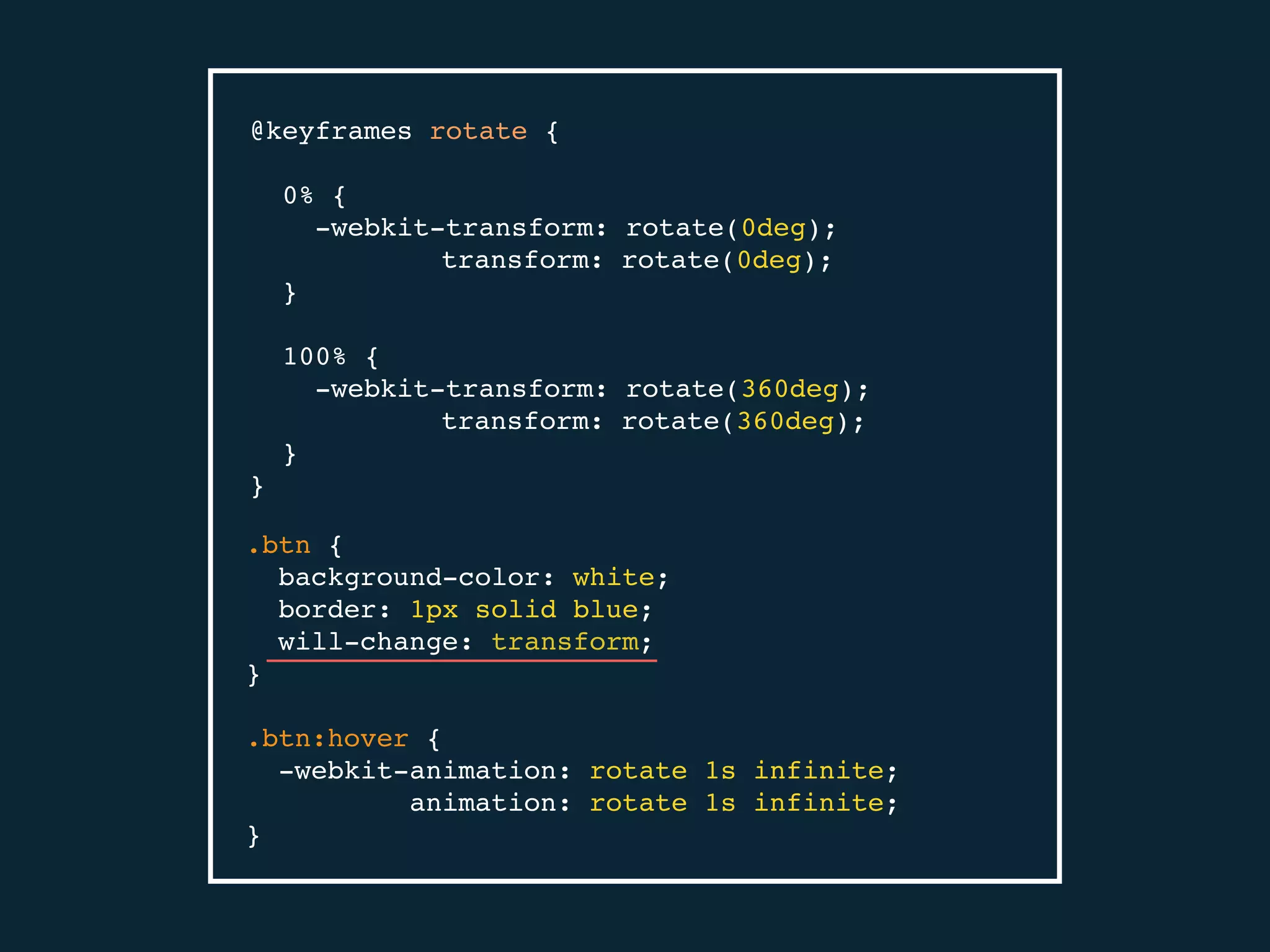 @keyframes rotate {
0% {
-webkit-transform: rotate(0deg);
transform: rotate(0deg);
}
100% {
-webkit-transform: rotate(360deg);
transform: rotate(360deg);
}
}
.btn {
background-color: white;
border: 1px solid blue;
will-change: transform;
}
.btn:hover {
-webkit-animation: rotate 1s infinite;
animation: rotate 1s infinite;
}
 