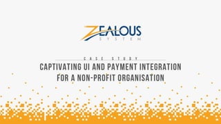 UI And Payment Integration For A Non-Profit Organisation - Zealous System