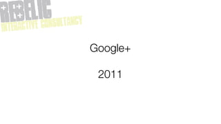Google+

 2011
 