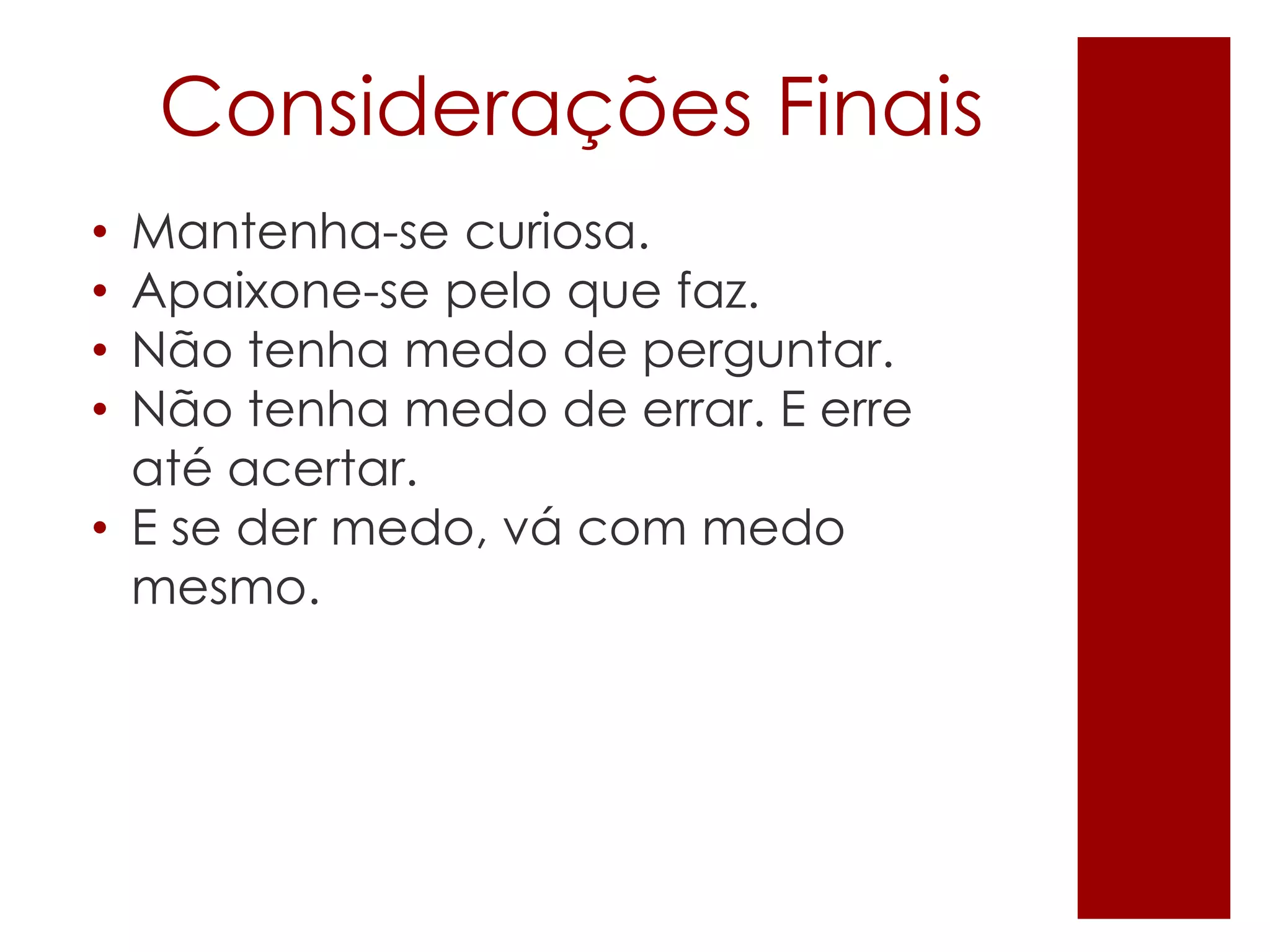 Não é preciso ser boa
em matemática
10
 