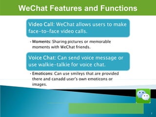 WeChat Features and Functions
7
 