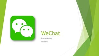 WeChat
Ruizhe Huang
celezhe
 
