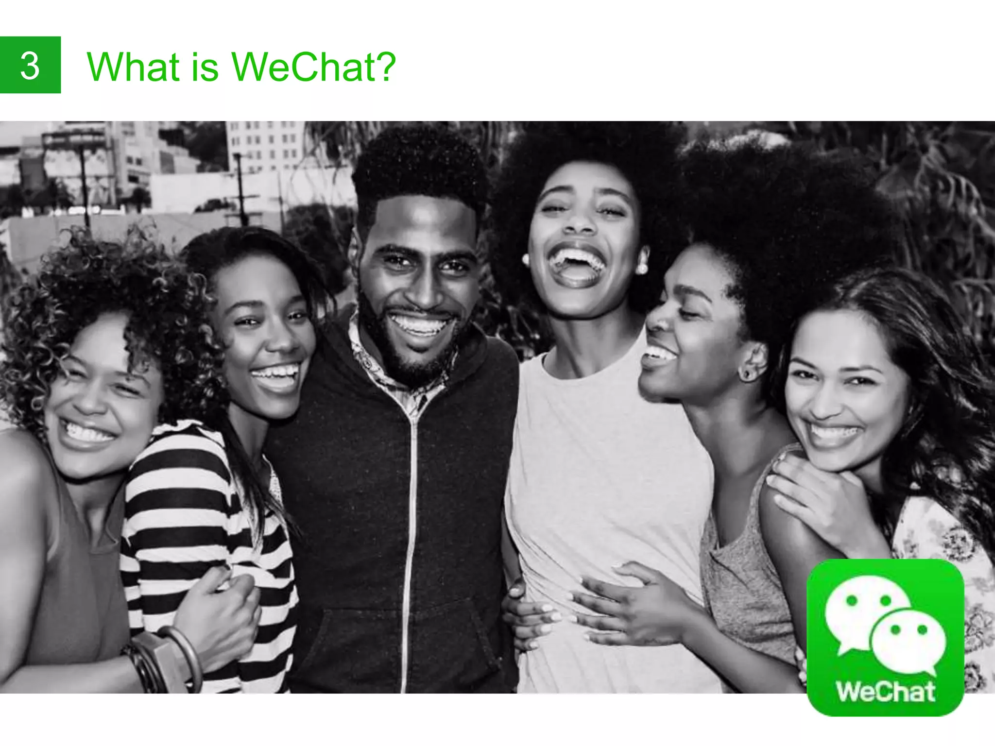What is WeChat?3
 