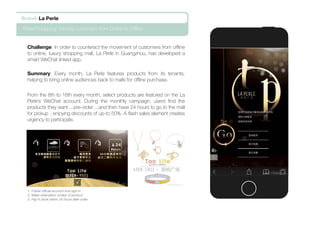 Challenge: Available to pet owners in Shanghai, Nuan Wo, has started a
service to help busy people in taking care of their favorite pets.
Summary: Nuan Wo uses WeChat as its key platform to provide
“concierge services” for pets. They have created a special directory of pet
trainers, groomers, etc, where interested “pet owners” can view a proﬁle
and contact them directly. The company is the ﬁrst in the category to
provide this service and has already attracted the interest of 10,000+
users/followers.
Brand: Nuan Wo
Pets Services: A concierge for dogs ;)
Offline activities are often held as get-togethers for pets, pet owners for training and
playing.
 
