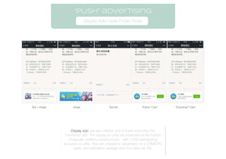 Challenge: Xiaomi has a famous “online only” sales model using ﬂash
sales events for both marketing and sales purposes.
Summary: Xiaomi has made its online ﬂash sales into big marketing
events and fun experiences for consumers. Using WeChat for the sales
events, Xiaomi creates a game of; (A)Waiting for alerts about the “Snap-up”,
(B)Getting reservations for time-sales slots, (C)Playing games for further
discounts ...keeping audiences engaged at every step with fun content.
Brand: Xiaomi
Electronics: “Snap-up” flash sales campaigns
Play games to
w i n f u r t h e r
discounts
Products are available for
one day only at select
times (12:00 - 14:00 -
16:00...) with a quota at
each time
1.
2.
 