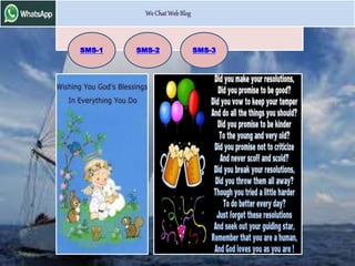 We Chat Web Blog 
We Chat-3 
SMS-1 SMS-2 SMS-3 
We Chat-1 
