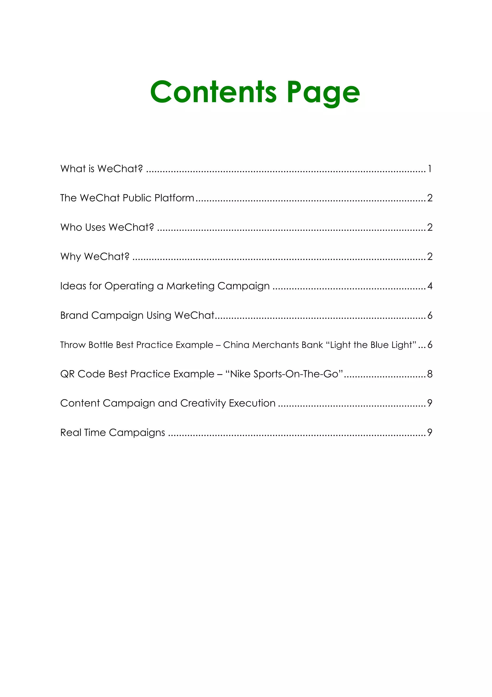 Mastering
WeChat
What is WeChat? WeChat is an innovative mobile chat application that supports the
sending of voice messages, videos, pictures and text messages to your digital contacts. Launched in January 2011, WeChat has been climbing the ranks of mobile
applications and supports a multi-person (group) communication application. People can use this free app to contact their friends in an easy and timely fashion.
Who Uses WeChat? According to the official data published by the WeChat team,
by September 2013 WeChat already had over 350 million registered users (most of
which come from other Tencent platforms in China, or Sina Weibo.). Approximately
50% are between the ages of 25-30, most of which are whitecollar. Many of Sina Weibo’s users are now using their WeChat accounts
regularly.
On November 25 2012, Apple Inc.’s iOS ranked WeChat the most popular
social networking application in six countries (measured by downloads):
Taiwan, Hong Kong, Vietnam, Argentina, Thailand and Brunei (App Annie), and
it measured top ten in 43 different markets
The WeChat Public Platform: WeChat public platform is a new function added to the original fundamental platform. Via this platform, users can create
their own public account using a QQ number. This account gives the user an
integral communication platform, allowing them to interact with groups of
friends through words, pictures and
voice messages.

By September 2013

350 million registered users.
01
Digital Jungle E-Book

 