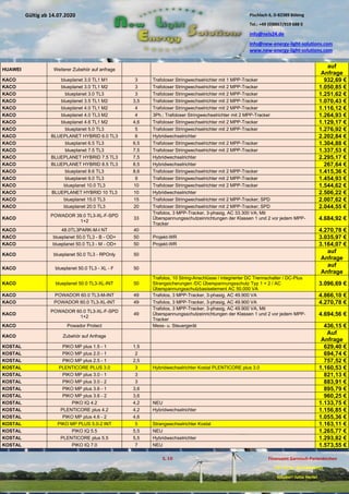 Pischlach 6, D-82389 Böbing
Tel.: +49 (0)8867/919 688 0
info@nels24.de
info@new-energy-light-solutions.com
www.new-energy-light-solutions.com
S. 10 Finanzamt Garmisch-Partenkirchen
UST-ID-Nr: DE238049655
Inhaber: Jutta Hertel
Gültig ab 14.07.2020
.01.2020
.2019
.02.2019
.11.2018
..05.2018
HUAWEI Weiterer Zubehör auf anfrage
auf
Anfrage
KACO blueplanet 3.0 TL1 M1 3 Trafoloser Stringwechselrichter mit 1 MPP-Tracker 932,69 €
KACO blueplanet 3.0 TL1 M2 3 Trafoloser Stringwechselrichter mit 2 MPP-Tracker 1.050,85 €
KACO blueplanet 3.0 TL3 3 Trafoloser Stringwechselrichter mit 2 MPP-Tracker 1.251,62 €
KACO blueplanet 3.5 TL1 M2 3,5 Trafoloser Stringwechselrichter mit 2 MPP-Tracker 1.070,43 €
KACO blueplanet 4.0 TL1 M2 4 Trafoloser Stringwechselrichter mit 2 MPP-Tracker 1.116,12 €
KACO blueplanet 4.0 TL3 M2 4 3Ph.; Trafoloser Stringwechselrichter mit 2 MPP-Tracker 1.264,93 €
KACO blueplanet 4.6 TL1 M2 4,6 Trafoloser Stringwechselrichter mit 2 MPP-Tracker 1.129,17 €
KACO blueplanet 5.0 TL3 5 Trafoloser Stringwechselrichter mit 2 MPP-Tracker 1.276,92 €
KACO BLUEPLANET HYBRID 6.0 TL3 6 Hybridwechselrichter 2.202,84 €
KACO blueplanet 6.5 TL3 6,5 Trafoloser Stringwechselrichter mit 2 MPP-Tracker 1.304,88 €
KACO blueplanet 7.5 TL3 7,5 Trafoloser Stringwechselrichter mit 2 MPP-Tracker 1.337,53 €
KACO BLUEPLANET HYBRID 7.5 TL3 7,5 Hybridwechselrichter 2.295,17 €
KACO BLUEPLANET HYBRID 8.5 TL3 8,5 Hybridwechselrichter 267,64 €
KACO blueplanet 8.6 TL3 8,6 Trafoloser Stringwechselrichter mit 2 MPP-Tracker 1.415,36 €
KACO blueplanet 9.0 TL3 9 Trafoloser Stringwechselrichter mit 2 MPP-Tracker 1.454,93 €
KACO blueplanet 10.0 TL3 10 Trafoloser Stringwechselrichter mit 2 MPP-Tracker 1.544,62 €
KACO BLUEPLANET HYBRID 10 TL3 10 Hybridwechselrichter 2.506,22 €
KACO blueplanet 15.0 TL3 15 Trafoloser Stringwechselrichter mit 2 MPP-Tracker; SPD 2.007,62 €
KACO blueplanet 20.0 TL3 20 Trafoloser Stringwechselrichter mit 2 MPP-Tracker; SPD 2.044,55 €
KACO
POWADOR 39.0 TL3-XL-F-SPD
1+2
33
Trafolos, 3 MPP-Tracker, 3-phasig, AC 33.300 VA; Mit
Überspannungsschutzeinrichtungen der Klassen 1 und 2 vor jedem MPP-
Tracker
4.684,92 €
KACO 48.0TL3PARK-M-I NT 40 4.270,78 €
KACO blueplanet 50.0 TL3 - B - OD+ 50 Projekt-WR 3.035,97 €
KACO blueplanet 50.0 TL3 - M - OD+ 50 Projekt-WR 3.164,07 €
KACO blueplanet 50.0 TL3 - RPOnly 50
auf
Anfrage
KACO blueplanet 50.0 TL3 - XL - F 50
auf
Anfrage
KACO blueplanet 50.0 TL3-XL-INT 50
Trafolos, 10 String-Anschlüsse / integrierter DC Trennschalter / DC-Plus
Strangsicherungen /DC Überspannungsschutz Typ 1 + 2 / AC
Überspannungsschutzbasiselement AC 50.000 VA
3.096,69 €
KACO POWADOR 60.0 TL3-M-INT 49 Trafolos, 3 MPP-Tracker, 3-phasig, AC 49.900 VA 4.866,10 €
KACO POWADOR 60.0 TL3-XL-INT 49 Trafolos, 3 MPP-Tracker, 3-phasig, AC 49.900 VA 4.270,78 €
KACO
POWADOR 60.0 TL3-XL-F-SPD
1+2
49
Trafolos, 3 MPP-Tracker, 3-phasig, AC 49.900 VA; Mit
Überspannungsschutzeinrichtungen der Klassen 1 und 2 vor jedem MPP-
Tracker
4.694,56 €
KACO Powador Protect Mess- u. Steuergerät 436,15 €
KACO Zubehör auf Anfrage
Auf
Anfrage
KOSTAL PIKO MP plus 1.5 - 1 1,5 629,40 €
KOSTAL PIKO MP plus 2.0 - 1 2 694,74 €
KOSTAL PIKO MP plus 2.5 - 1 2,5 757,52 €
KOSTAL PLENTICORE PLUS 3.0 3 Hybridwechselrichter Kostal PLENTICORE plus 3.0 1.160,53 €
KOSTAL PIKO MP plus 3.0 - 1 3 821,13 €
KOSTAL PIKO MP plus 3.0 - 2 3 883,91 €
KOSTAL PIKO MP plus 3.6 - 1 3,6 895,79 €
KOSTAL PIKO MP plus 3.6 - 2 3,6 960,25 €
KOSTAL PIKO IQ 4.2 4,2 NEU 1.133,75 €
KOSTAL PLENTICORE plus 4.2 4,2 Hybridwechselrichter 1.156,85 €
KOSTAL PIKO MP plus 4.6 - 2 4,6 1.055,36 €
KOSTAL PIKO MP PLUS 5.0-2 INT 5 Strangwechselrichter Kostal 1.163,11 €
KOSTAL PIKO IQ 5.5 5,5 NEU 1.265,77 €
KOSTAL PLENTICORE plus 5.5 5,5 Hybridwechselrichter 1.293,82 €
KOSTAL PIKO IQ 7.0 7 NEU 1.573,55 €
 
