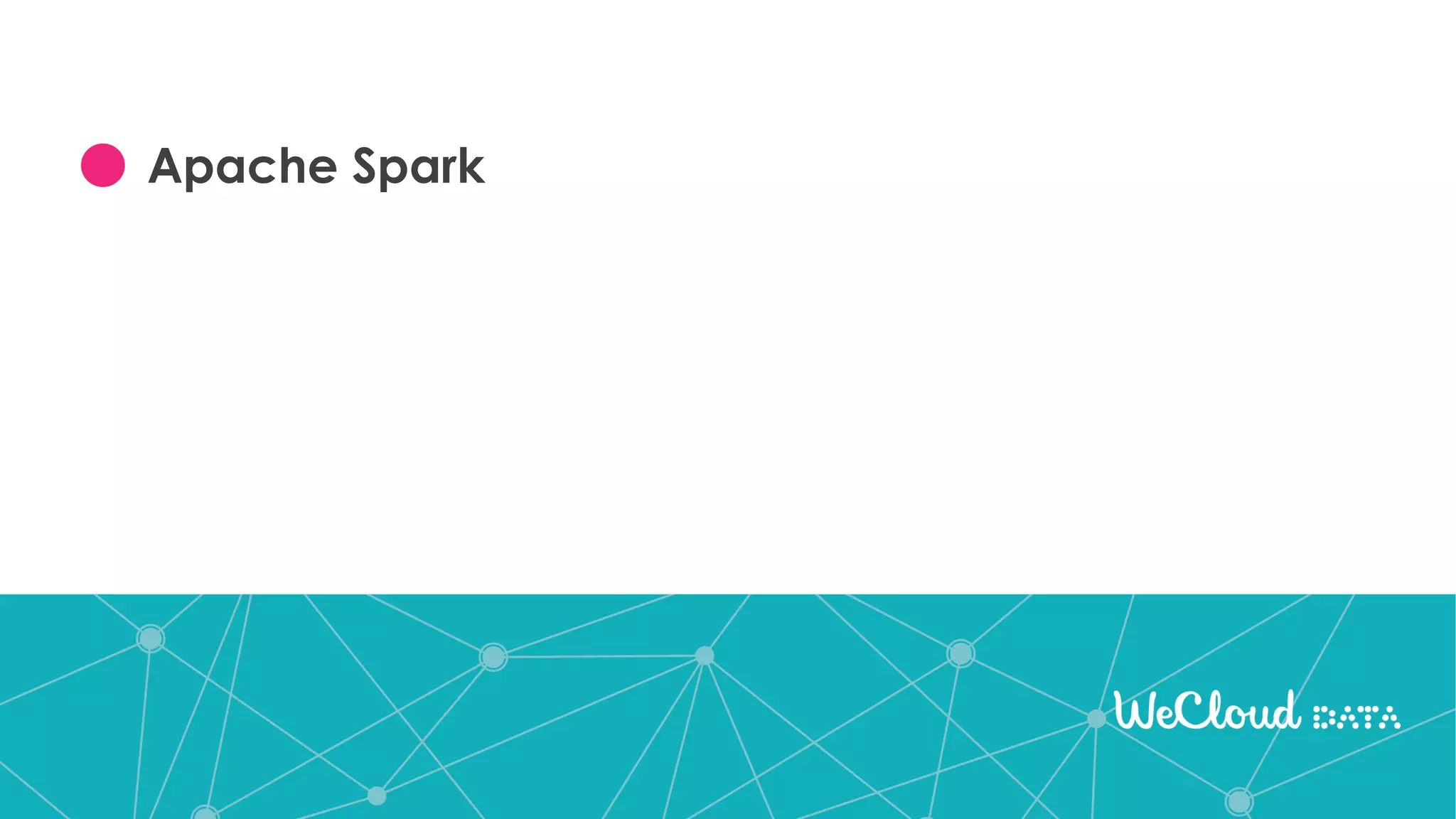 Big Data for Data Scientists - WeCloudData | PPT