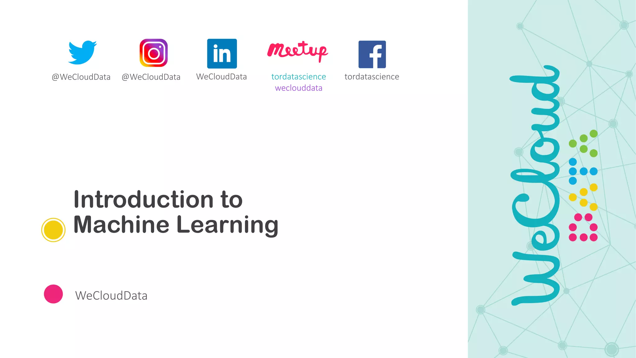 Introduction to Machine Learning - WeCloudData | PPT