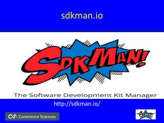 sdkman.io
http://sdkman.io/
 