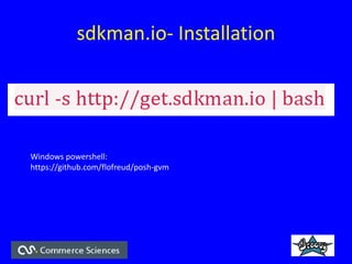 sdkman.io- Installation
Windows powershell:
https://github.com/flofreud/posh-gvm
 