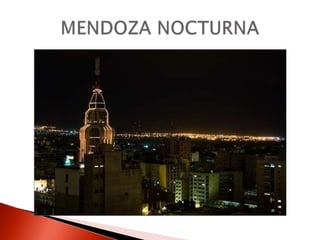 MENDOZA NOCTURNA