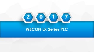 WECON LX Series PLC
2 0 1 7
 