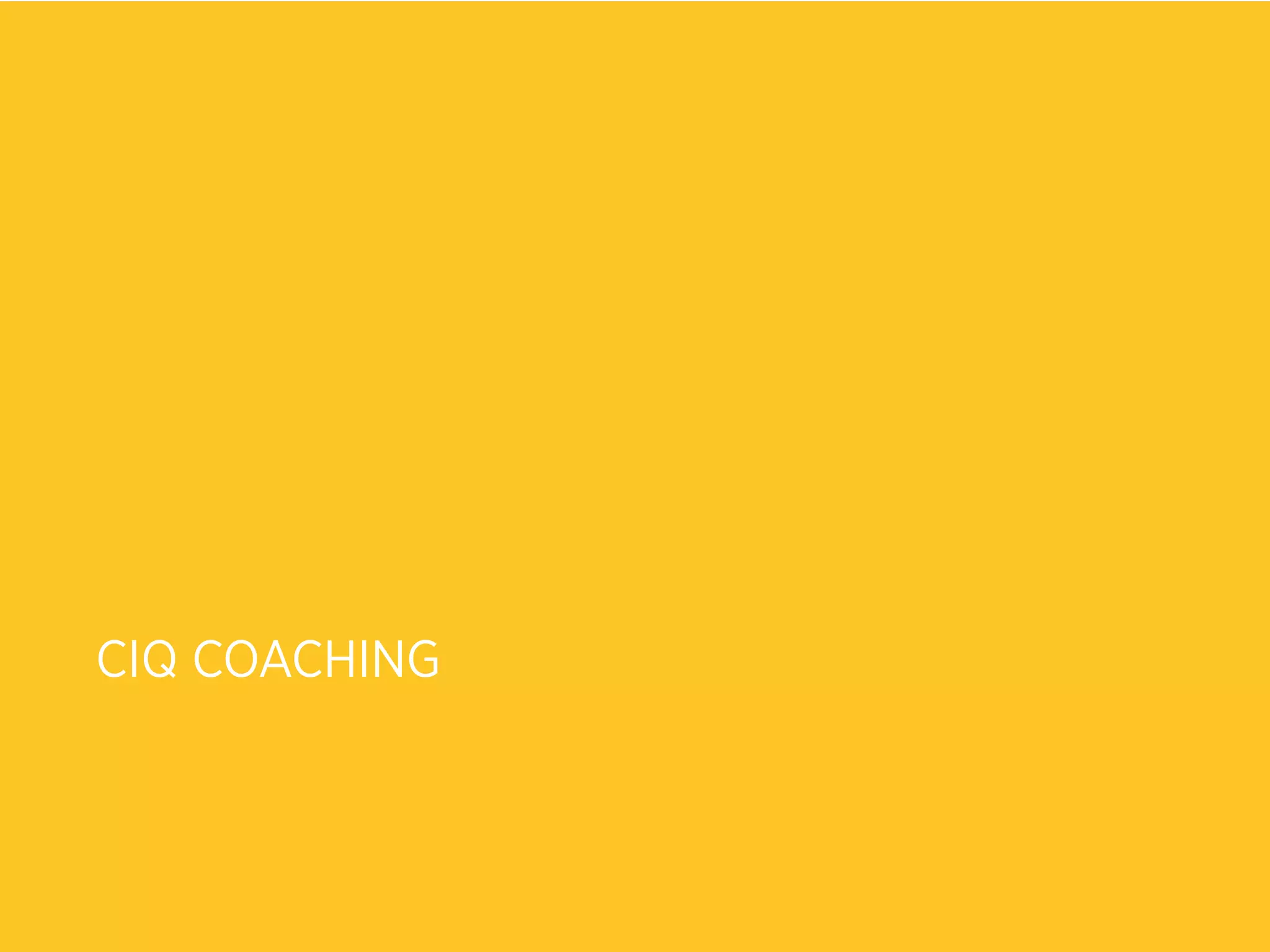 CIQ COACHING
 