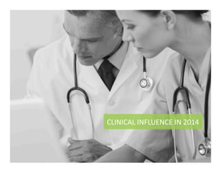 CLINICAL	
  INFLUENCE	
  IN	
  2014	
  
 