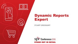 Dynamic Reports
Expert
STUART GREENGART
 