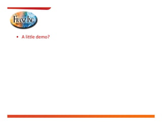 • A little demo?
 