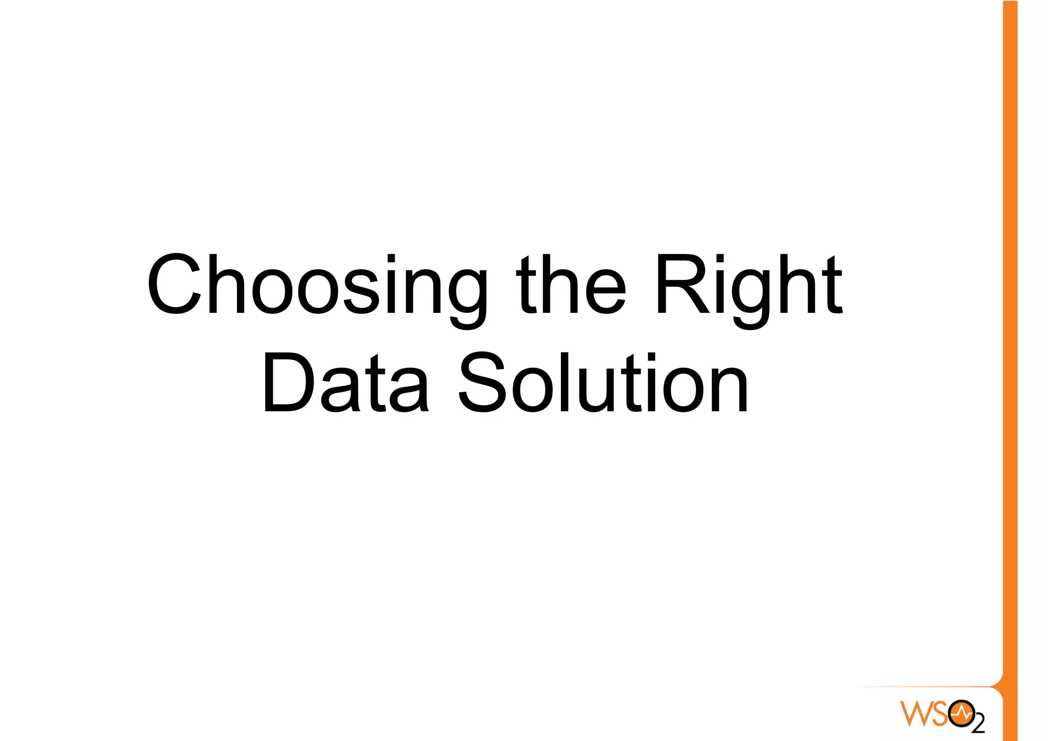 Choosing the Right
  Data Solution
 