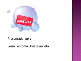 Presentado  por:  Jesús  Antonio Urueta Arrieta 