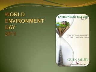 WORLD ENVIRONMENTDAY 2011 