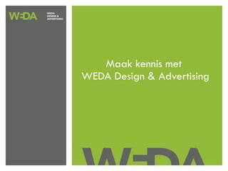 Maak kennis met  WEDA Design & Advertising 