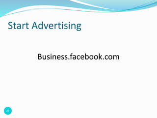 27
Start Advertising
Business.facebook.com
 
