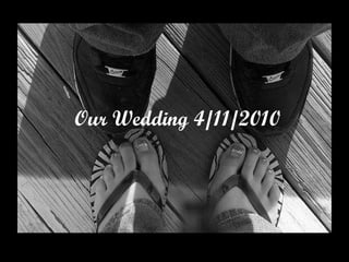 Our Wedding 4/11/2010 