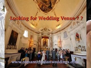 Looking for Wedding Venue ? ?

www.romanticitalianweddings.com

 