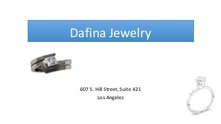 Dafina Jewelry
607 S. Hill Street, Suite 421
Los Angeles
 