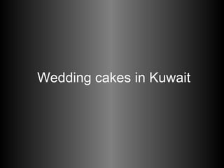 Wedding cakes in Kuwait 