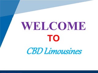 WELCOME
TO
CBDLimousines
 