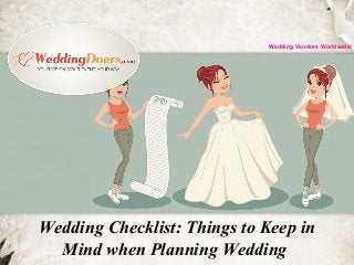 Wedding Checklist: Things to Keep in
Mind when Planning Wedding
Wedding Vendors Worldwide
 