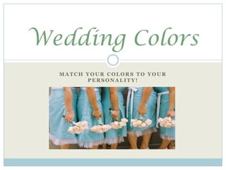Match your colors to your personality! Wedding Colors 