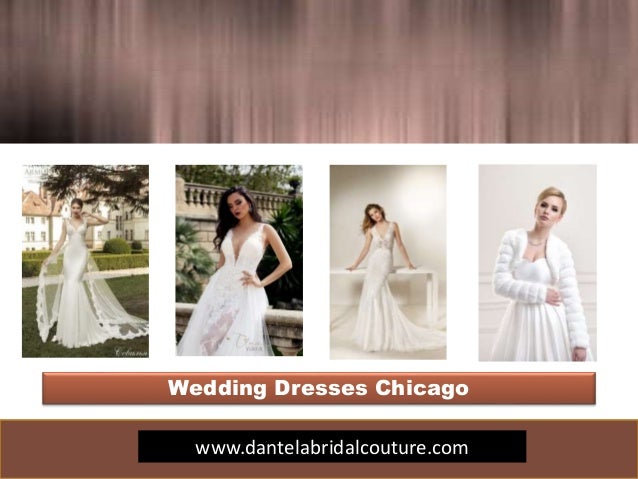Wedding Dresses Chicago Https Dantelabridalcouture Com