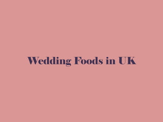 Wedding Foods in UK
 